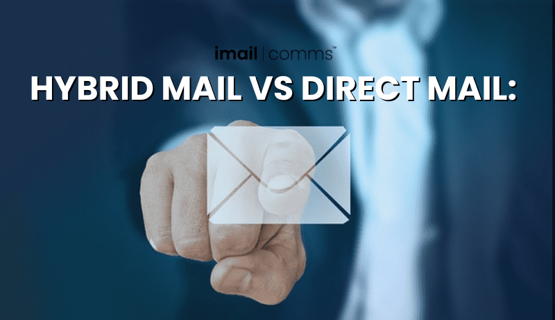 Hybrid Mail vs Direct Mail