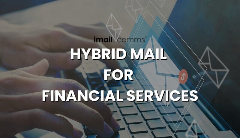 Hybrid Mail for Financial Services