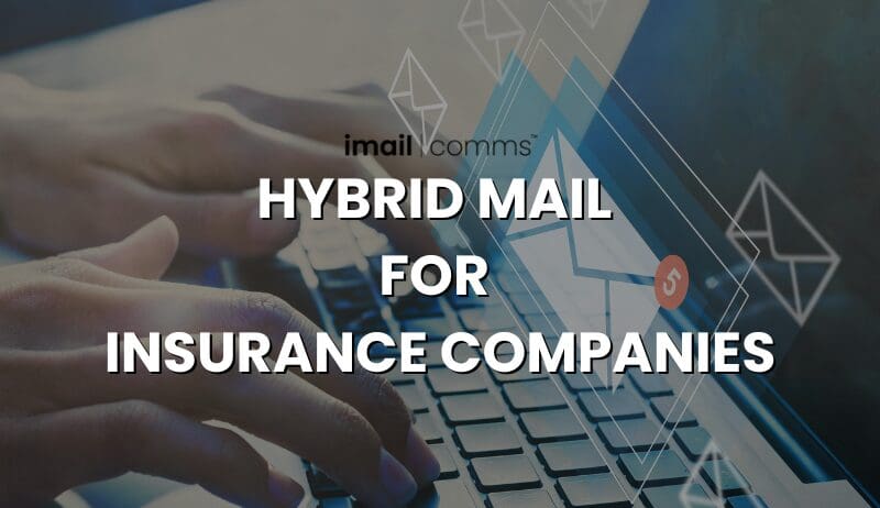 Hybrid Mail for Insurance Companies